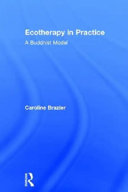 Ecotherapy in Practice (English, Caroline Brazier)