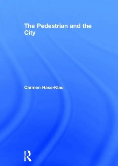 The Pedestrian and the City (English, Carmen Hass-Klau)