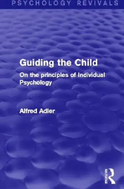 Guiding the Child (English, Alfred Adler)