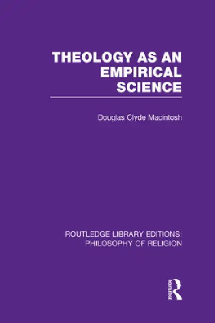 Theology as an Empirical Science (English, Douglas Clyde Macintosh)