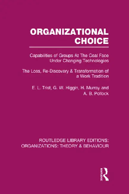 Organizational Choice (Rle (English, E. Trist | G. Higgin | H. Murray)