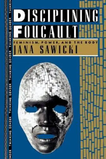 Disciplining Foucault (English, Jana Sawicki)