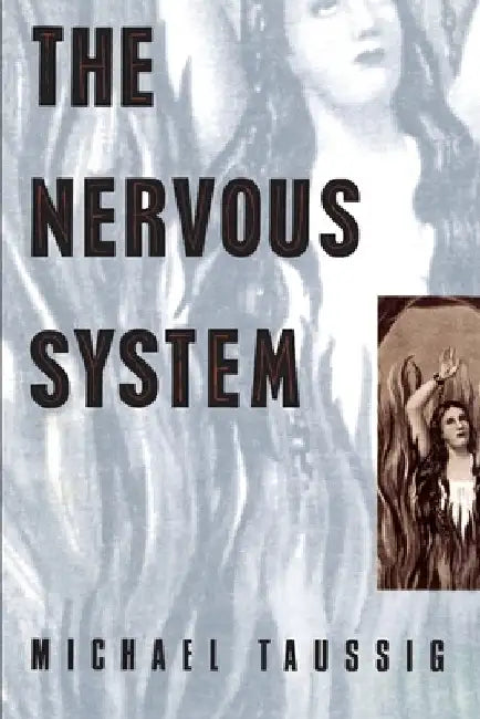 The Nervous System (English, Michael Taussig)