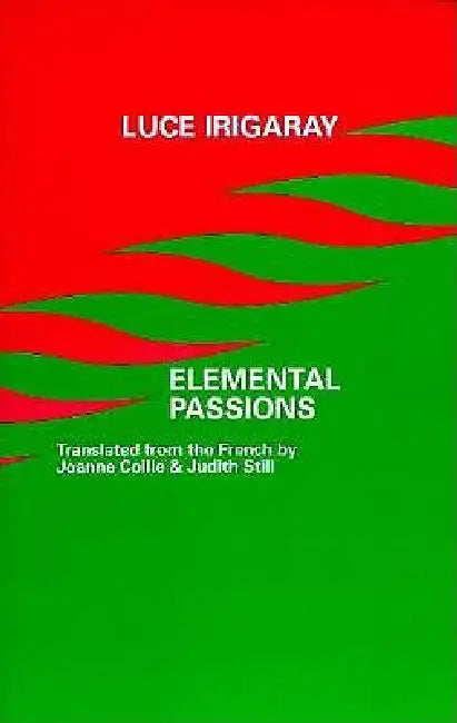 Elemental Passions (English, Luce Irigaray)