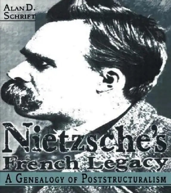 Nietzsche's French Legacy (English, Alan Schrift)