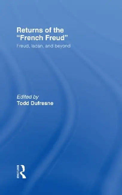 Returns of the French Freud (English, Todd DuFresne)