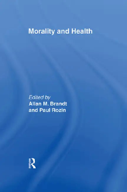 Morality and Health (English, Allan M. Brandt | Paul Rozin)
