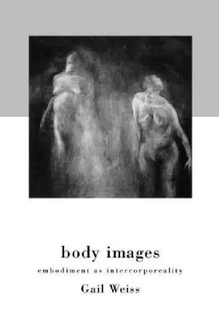 Body Images (English, Gail Weiss)