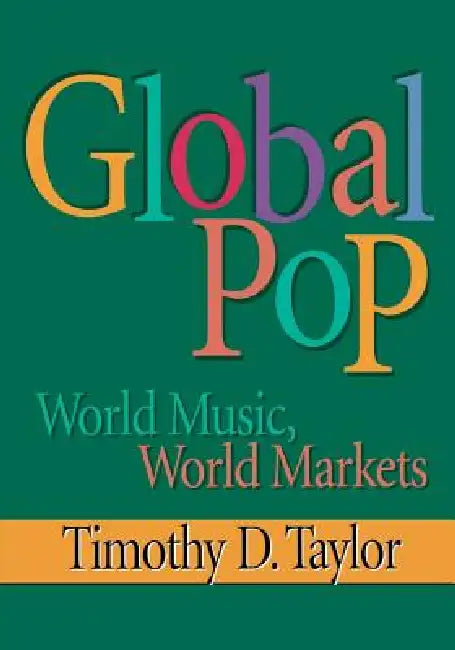 Global Pop (English, Timothy D. Taylor)