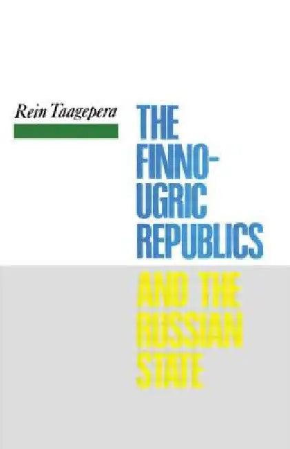 The Finno-Ugric Republics and the Russian State (English, Rein Taagepera)