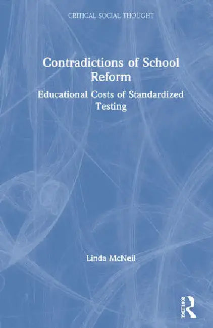 Contradictions of School Reform (English, McNeil Linda)