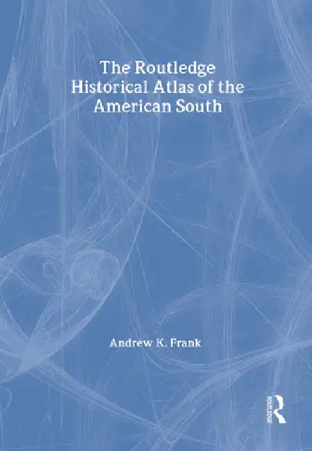 The Routledge Historical Atlas of the American South (English, Andrew Frank)