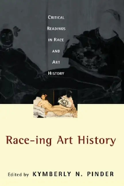 Race-Ing Art History (English, Kymberly N. Pinder)