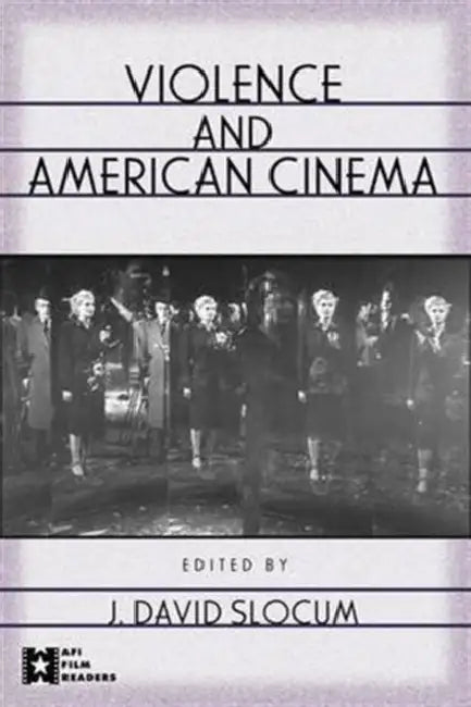 Violence and American Cinema (English, J. David Slocum)