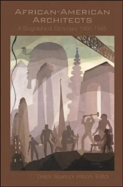 African American Architects (English, Dreck Spurlock Wilson)