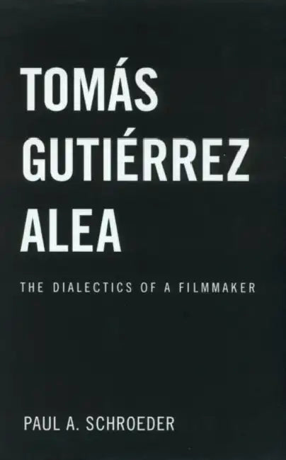 Tomas Gutierrez Alea (English, Paul a. Schroeder)