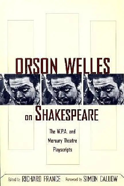 Orson Welles on Shakespeare (English, Richard France)