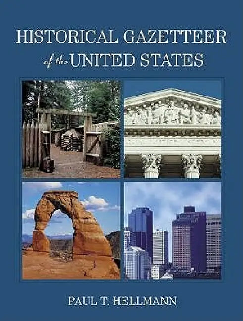 Historical Gazetteer of the United States (English, Paul T. Hellmann)
