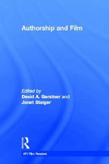 Authorship and Film (English, David A. Gerstner | Janet Staiger)