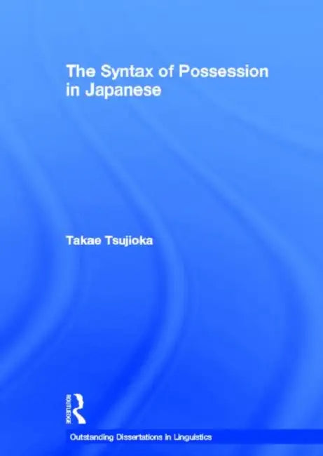 The Syntax of Possession in Japanese (English, Takae Tsujioka)