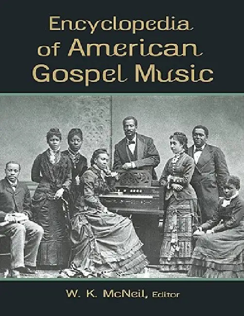 Encyclopedia of American Gospel Music (English, W. K. Mcneil)