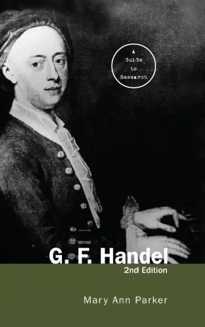 G. F. Handel (English, Mary Ann Parker)