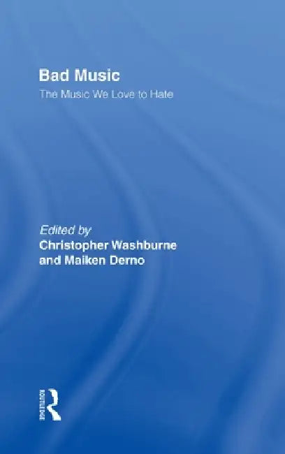 Bad Music (English, Christopher J. Washburne | Maiken Derno)