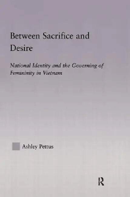 Between Sacrifice and Desire (English, Ashley Pettus)
