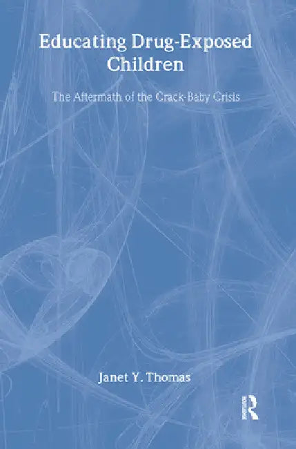 Educating Drug-Exposed Children (English, Janet Y. Thomas)