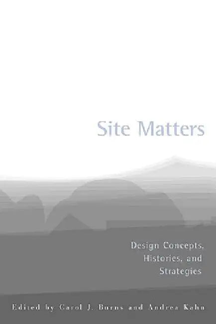 Site Matters (English, Carol Burns | Andrea Kahn)