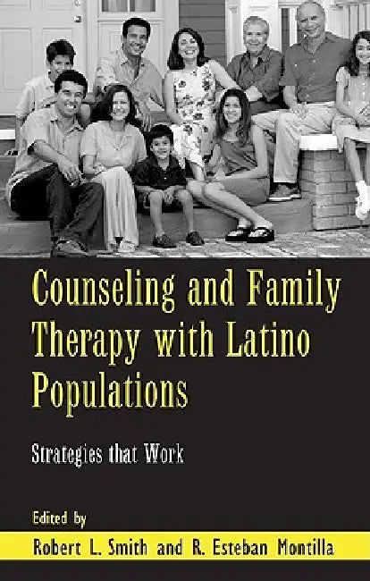 Counseling and Family Therapy with Latino Populations (English, Robert L. Smith | R. Esteban Montilla)