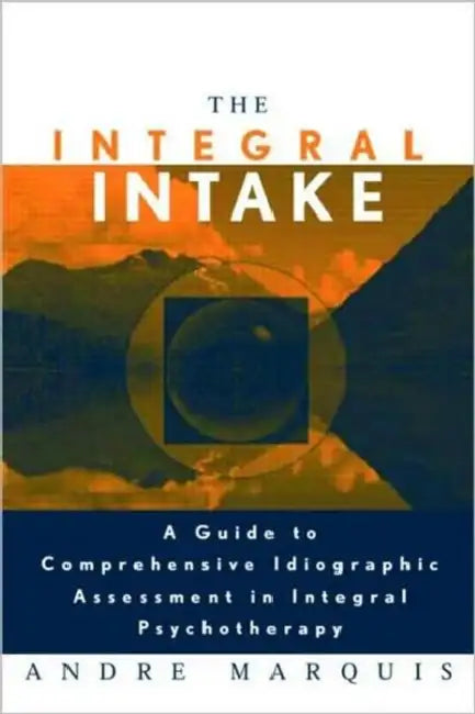 The Integral Intake (English, Andre Marquis)