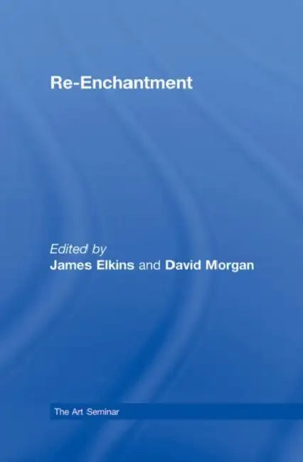 Re-Enchantment (English, James Elkins)