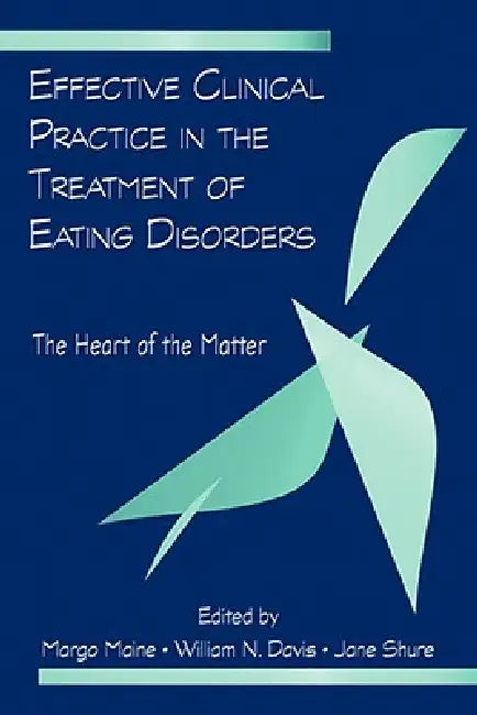 Effective Clinical Practice in the Treatment of Eating Disorders (English, Margo Maine | William N. Davis | Jane Shure)