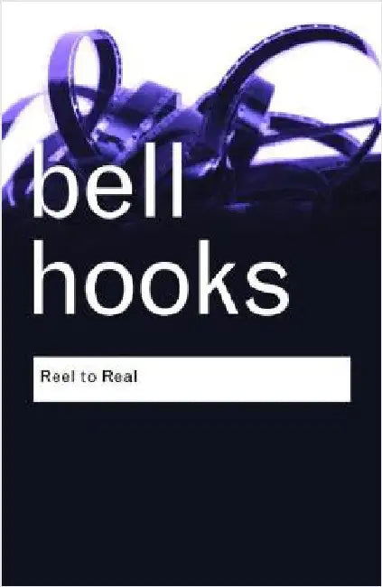 Reel to Real (English, Bell Hooks)