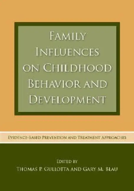 Family Influences on Childhood Behavior and Development (English, Thomas P. Gullotta | Gary M. Blau)