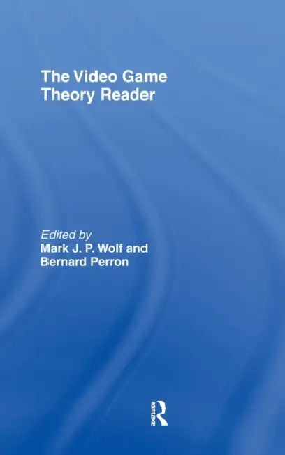 The Video Game Theory Reader (English, Mark J. P. Wolf | Bernard Perron)