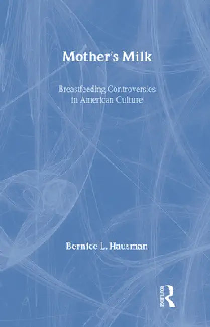 Mother's Milk (English, Bernice L. Hausman)