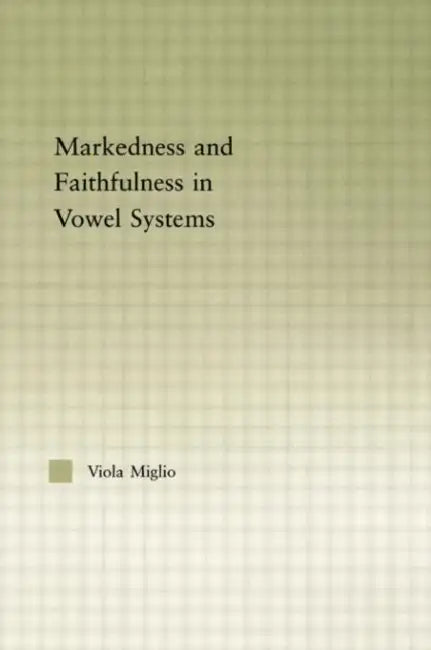 Interactions Between Markedness and Faithfulness Constraints in Vowel Systems (English, Viola Giulia Miglio)