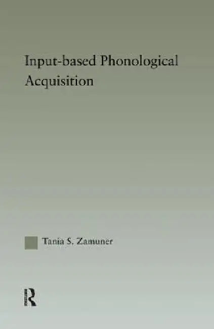 Input-based Phonological Acquisition (English, Tania Zamuner)