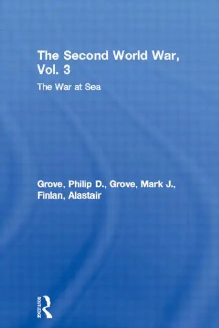 The Second World War,The War at Sea (English, Grove Philip D. | Mark J. Grove | Alastair Finlan)