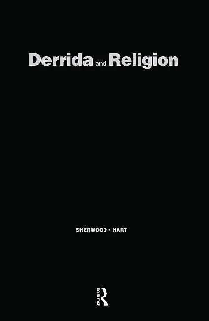 Derrida and Religion (English, Sherwood Yvonne | Kevin Hart)