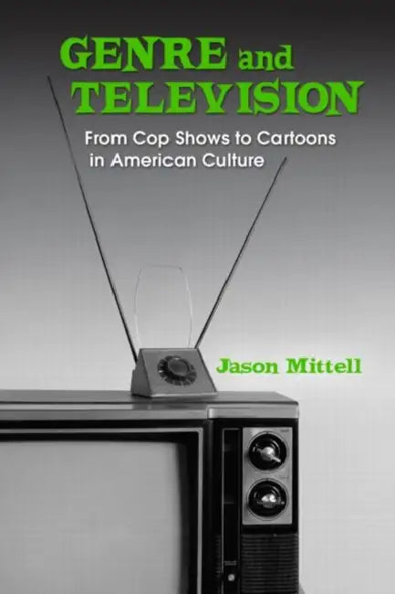 Genre and Television (English, Jason Mittell)