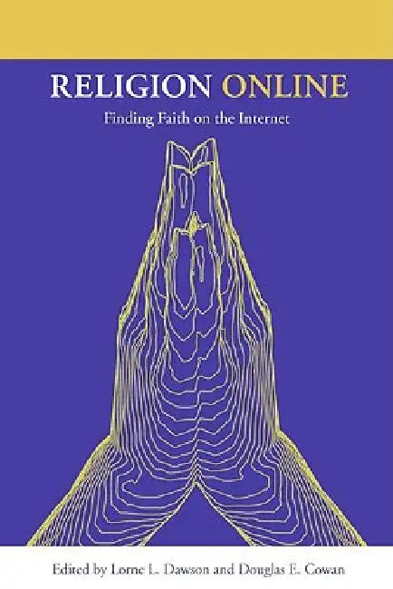 Religion Online (English, Lorne L. Dawson | Douglas E. Cowan)