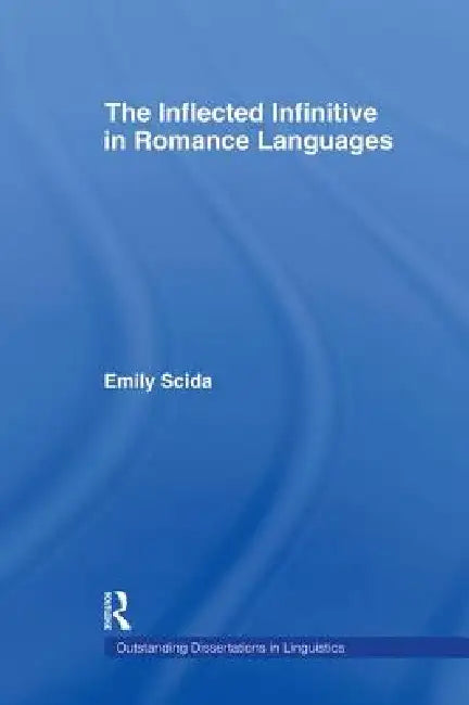 The Inflected Infinitive in Romance Languages (English, Emily E. Scida)