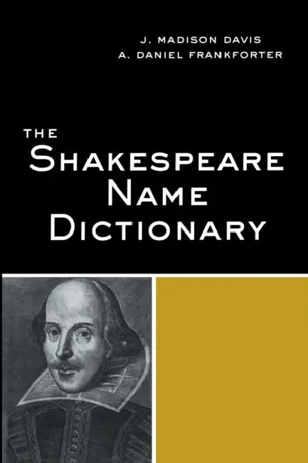The Shakespeare Name Dictionary (English, J. Madison Davis | Daniel A. Frankforter)