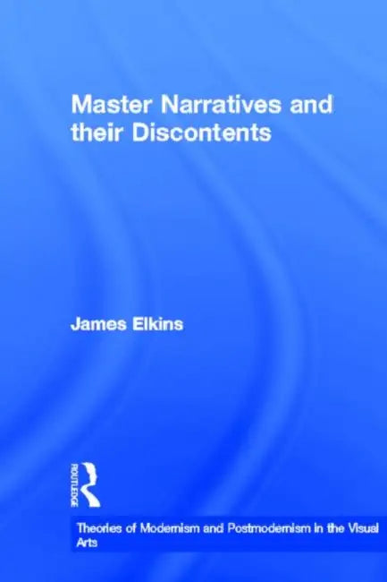 Master Narratives and their Discontents (English, James Elkins)