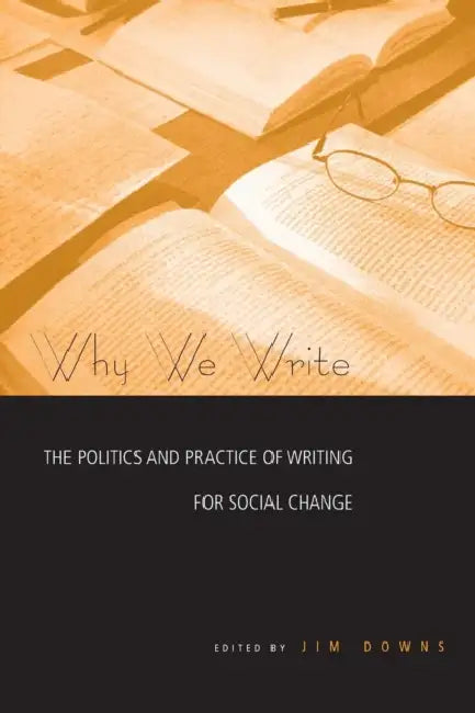 Why We Write (English, Jim Downs)