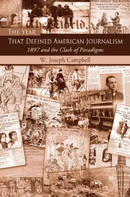 The Year That Defined American Journalism (English, W. Joseph Campbell)