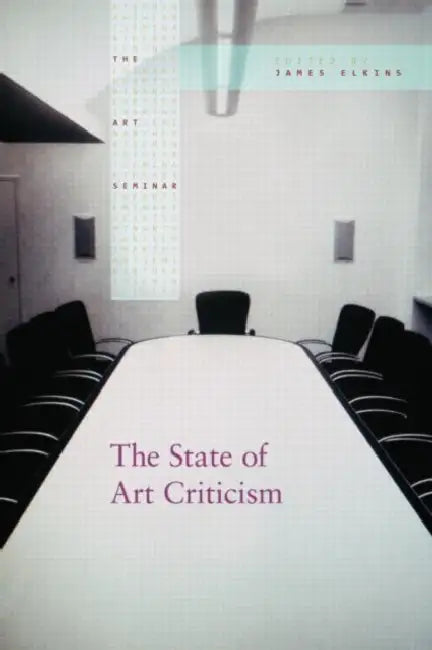 The State of Art Criticism (English, James Elkins | Michael Newman)
